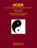 Journal of Consciousness Exploration & Research Volume 4 Issue 2: Various Contents of Consciousness & Theories of Their Origins