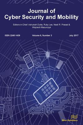 Journal of Cyber Security and Mobility (6-3) - Dutta, Ashutosh (Editor), and Mazurczyk, Wojciech (Editor), and Prasad, Neeli R