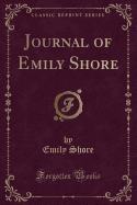 Journal of Emily Shore (Classic Reprint)
