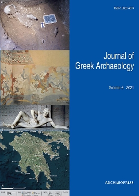 Journal of Greek Archaeology Volume 6 2021 - Bintliff, John (Editor)