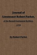 Journal of Lieutenant Robert Parker, of the Second Continental Artillery, 1779