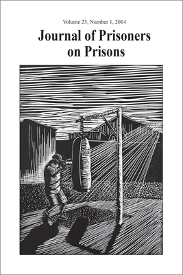 Journal of Prisoners on Prisons V23 #1 - Piche, Justin (Editor)