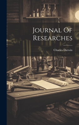 Journal Of Researches - Darwin, Charles