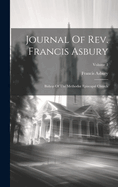 Journal of REV. Francis Asbury: Bishop of the Methodist Episcopal Church; Volume 2
