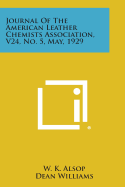 Journal of the American Leather Chemists Association, V24, No. 5, May, 1929