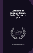 Journal of the American Oriental Societ, Volume 19, pt.2