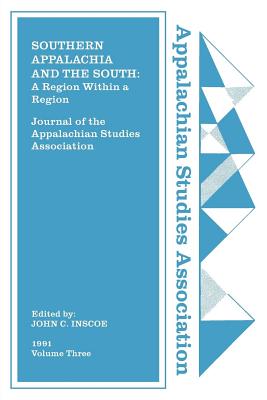 Journal of the Appalachian Studies Association: Southern Appalachia and the South: A Region Within a Region - Inscoe, John C, Professor (Editor)