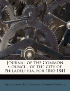 Journal of the Common Council, of the City of Philadelphia, for 1840-1841