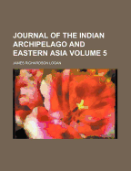 Journal of the Indian Archipelago and Eastern Asia Volume 5