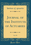 Journal of the Institute of Actuaries, Vol. 50 (Classic Reprint)