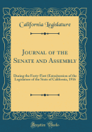 Journal of the Senate and Assembly: During the Forty-First (Extra)Session of the Legislature of the State of California, 1916 (Classic Reprint)