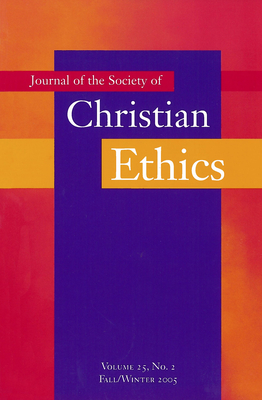 Journal of the Society of Christian Ethics: Fall/Winter 2005, volume 25, no. 2 - Gudorf, Christine E (Editor), and Lauritzen, Paul (Editor)