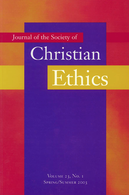 Journal of the Society of Christian Ethics: Spring/Summer 2003, Volume 23, No. 1 - Gudorf, Christine E (Editor), and Lauritzen, Paul (Editor)