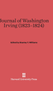 Journal of Washington Irving, 1823-1824 - Williams, Stanley T (Editor)
