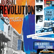Journal Revolution: Rise Up & Create! Art Journals, Personal Manifestos and Other Artistic Insurrections
