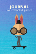 Journal Sketchbook & Games: A journal for writing, sketching and playing games