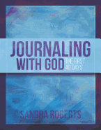 Journaling with God: The First 40 Days