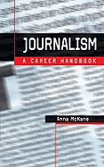 Journalism: A Career Handbook