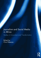 Journalism and Social Media in Africa: Studies in Innovation and Transformation