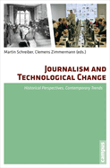 Journalism and Technological Change: Historical Perspectives, Contemporary Trends