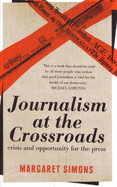 Journalism at the crossroads: crisis and opportunity for the press