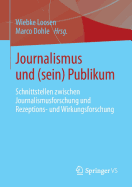 Journalismus Und (Sein) Publikum: Schnittstellen Zwischen Journalismusforschung Und Rezeptions- Und Wirkungsforschung