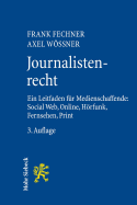 Journalistenrecht: Ein Leitfaden Fur Medienschaffende: Social Web, Online, Horfunk, Fernsehen Und Print