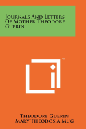 Journals and Letters of Mother Theodore Guerin