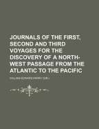 Journals of the First, Second and Third Voyages for the Discovery of a North-West Passage from the Atlantic to the Pacific