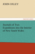 Journals of Two Expeditions Into the Interior of New South Wales