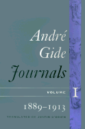 Journals, Vol. 1: 1889-1913 - Gide, Andre, and O'Brien, Justin (Translated by), and Howard, Richard (Introduction by)