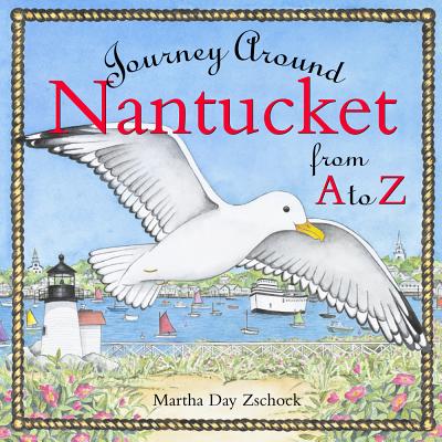Journey Around Nantucket from A to Z - Zschock, Martha Day