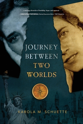 Journey Between Two Worlds - Schuette, Karola M