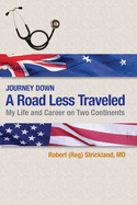 Journey Down A Road Less Traveled: My Life and Career On Two Continents