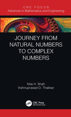 Journey from Natural Numbers to Complex Numbers - Shah, Nita H., and Thakkar, Vishnuprasad D.