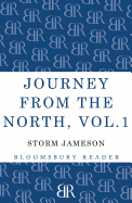 Journey from the North, Volume 1: Autobiography of Storm Jameson
