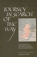 Journey in Search of the Way: The Spiritual Autobiography of Satomi My d