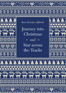 Journey Into Christmas and Star Across the Tracks