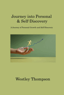Journey into Personal & Self-Discovery: A Journey of Personal Growth and Self-Discovery