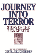 Journey Into Terror: Story of the Riga Ghetto