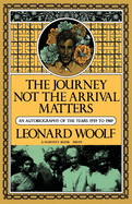 Journey Not the Arrival Matters: An Autobiography of the Years 1939 to 1969