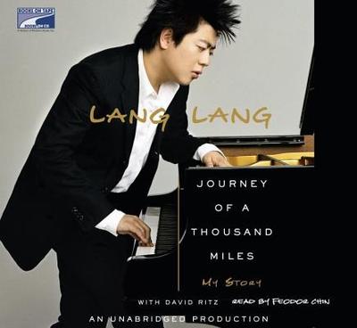 Journey of a Thousand Miles: My Story - Lang Lang, and Ritz, David, and Chin, Feodor (Read by)