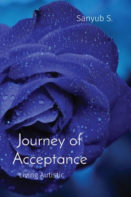 Journey of Acceptance: Living Autistic - S, Sanyub