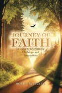 Journey of Faith: A Guide to Overcoming Challenges and Temptations