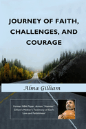 Journey of Faith, Challenges, and Courage: Former NBA Player, Armon "Hammer" Gilliam's Mother's Testimony of God's Love and Faithfulness!