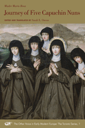 Journey of Five Capuchin Nuns: Volume 1