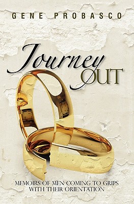 Journey Out: Memoirs of men coming to grips with their orientation - Probasco, Gene