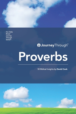Journey Through Proverbs: 50 Biblical Insights by David Cook - Cook, David