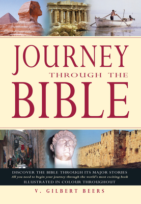 Journey Through the Bible - Beers, V. Gilbert, and NONE