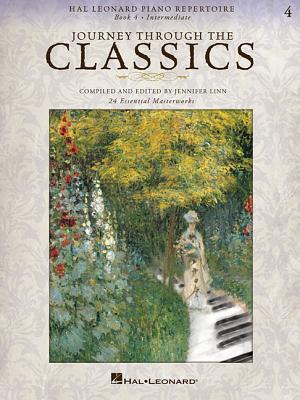 Journey Through the Classics: Book 4 Intermediate: Hal Leonard Piano Repertoire - Linn, Jennifer (Editor), and Hal Leonard Publishing Corporation (Creator)
